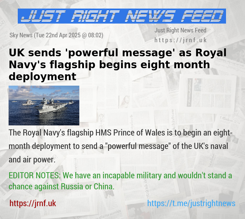 UK sends ’powerful message’ as Royal Navy’s flagship begins eight—month deployment