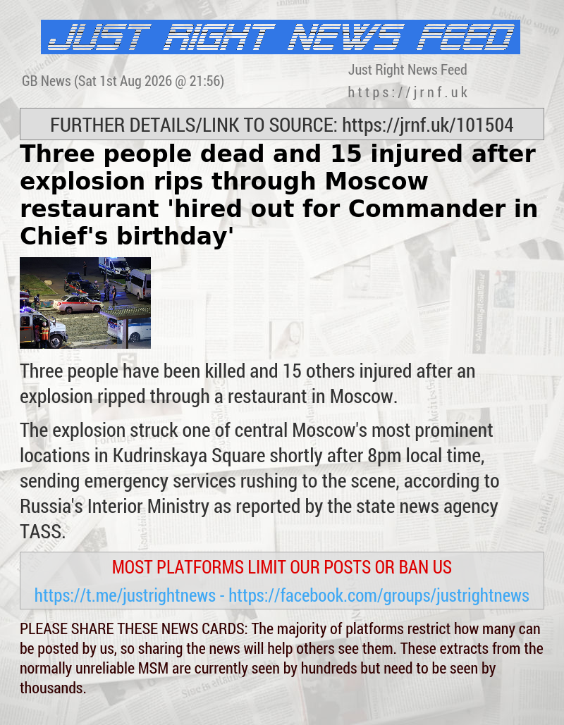 Three people dead and 15 injured after explosion rips through Moscow restaurant ’hired out for Commander—in—Chief’s birthday’