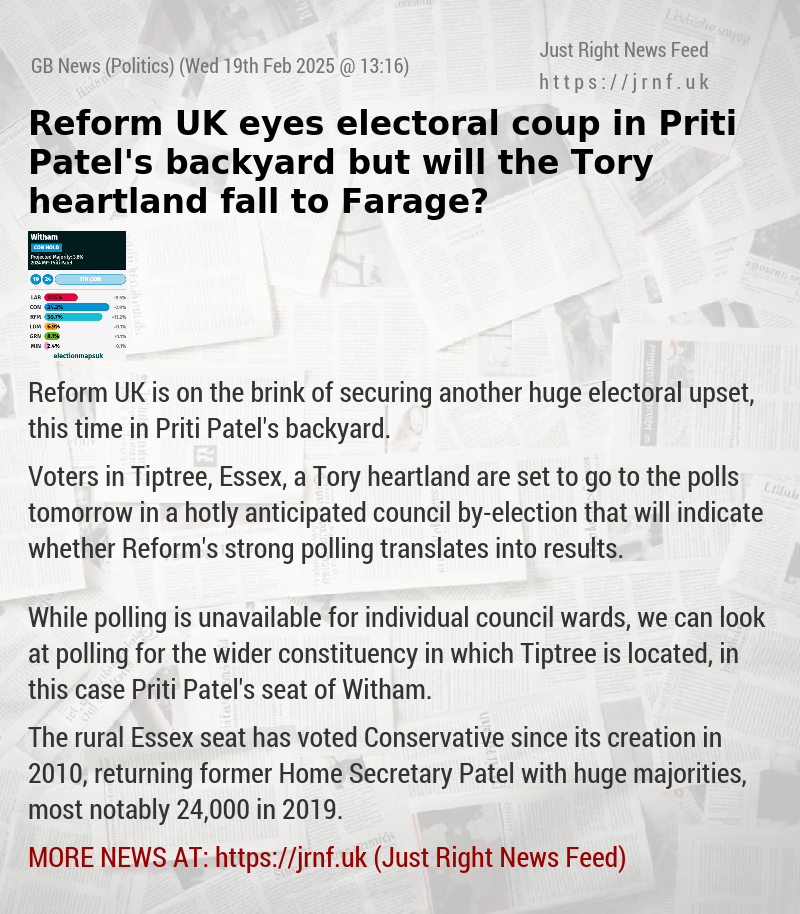 Reform UK eyes electoral coup in Priti Patel’s backyard — but will the Tory heartland fall to Farage?