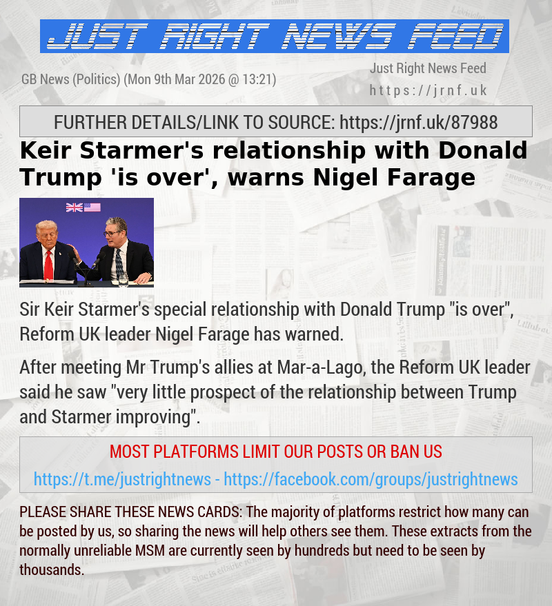Keir Starmer’s relationship with Donald Trump ’is over’, warns Nigel Farage