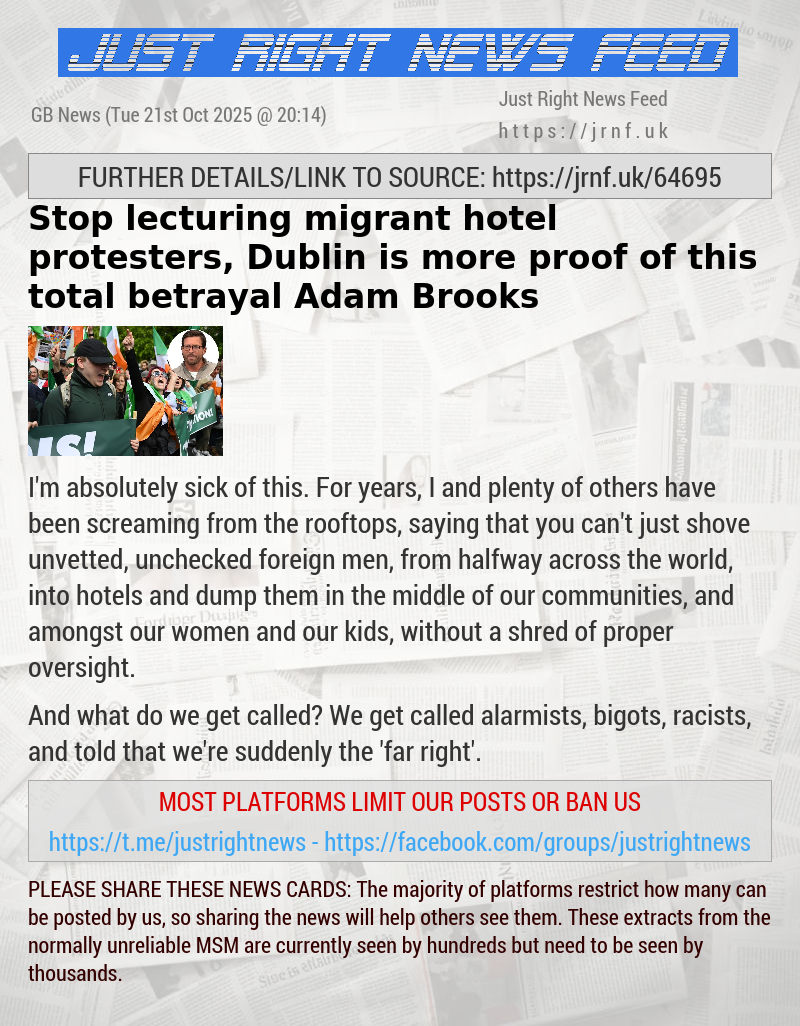Stop lecturing migrant hotel protesters, Dublin is more proof of this total betrayal — Adam Brooks