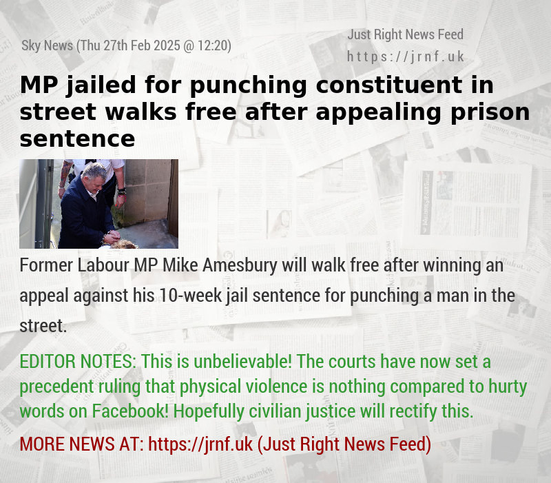 MP jailed for punching constituent in street walks free after appealing prison sentence