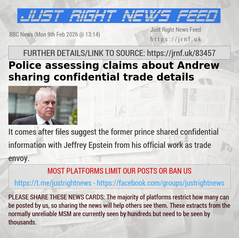 Police assessing claims about Andrew sharing confidential trade details