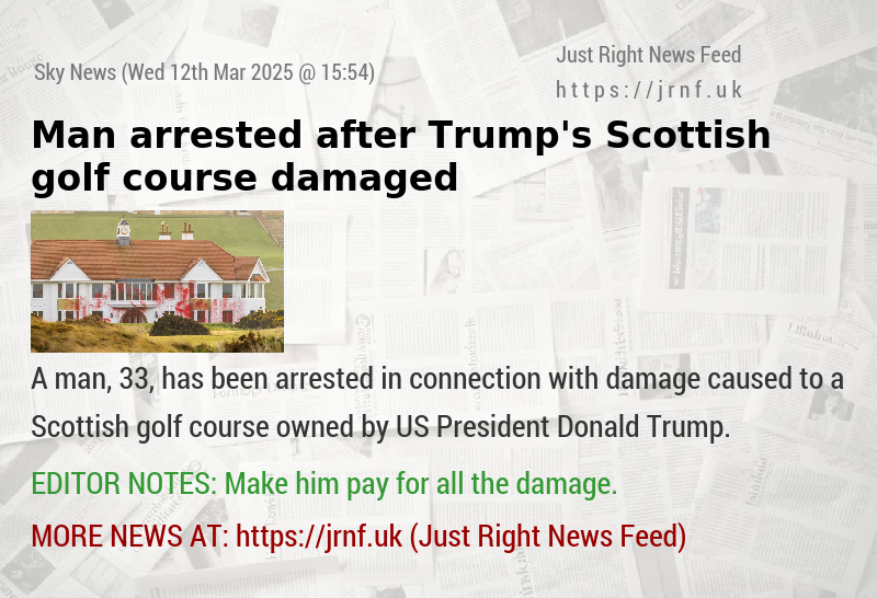 Man arrested after Trump’s Scottish golf course damaged