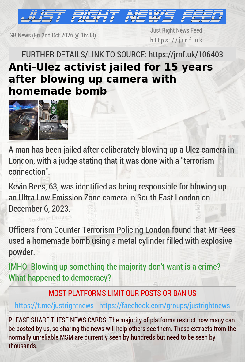 Anti—Ulez activist jailed for 15 years after blowing up camera with homemade bomb