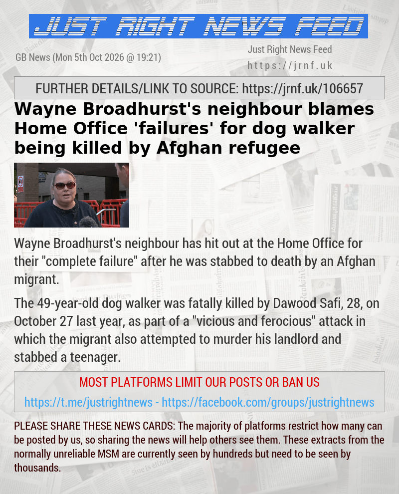 Wayne Broadhurst’s neighbour blames Home Office ’failures’ for dog walker being killed by Afghan refugee