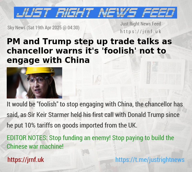 PM and Trump step up trade talks — as chancellor warns it’s ’foolish’ not to engage with China