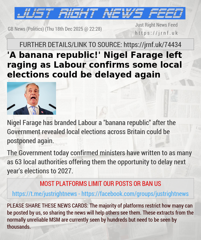 ’A banana republic!’ Nigel Farage left raging as Labour confirms some local elections could be delayed again