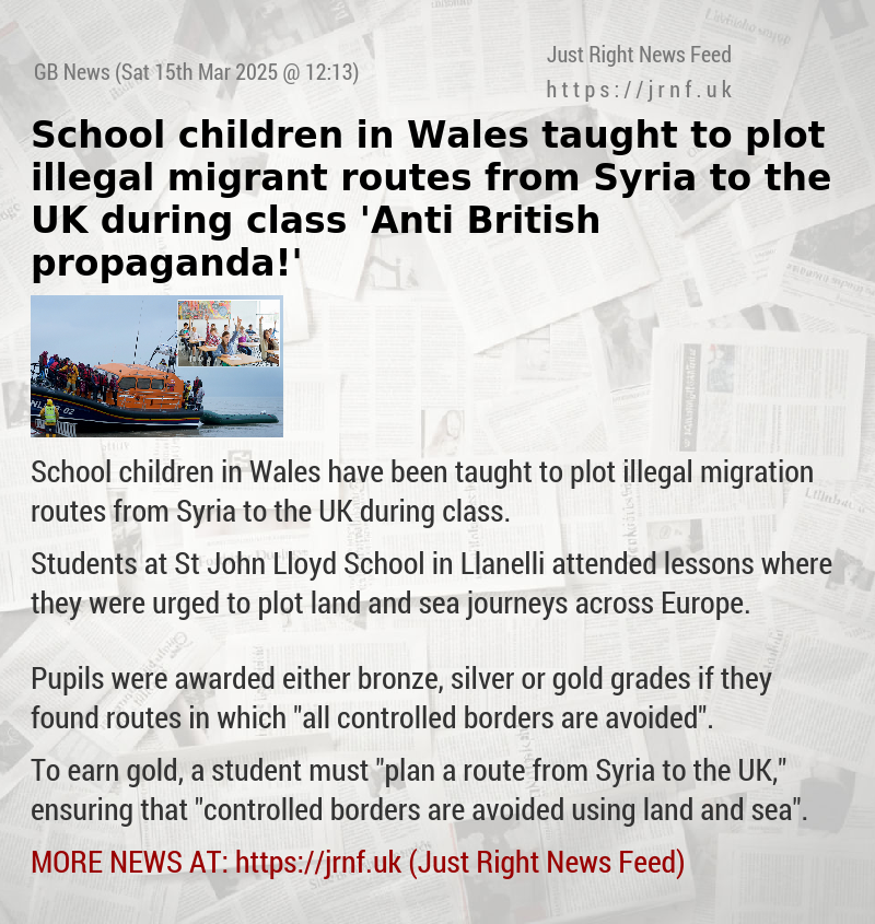 School children in Wales taught to plot illegal migrant routes from Syria to the UK during class — ’Anti—British propaganda!’