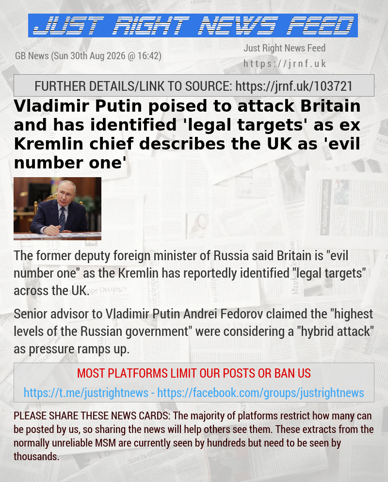 Vladimir Putin poised to attack Britain and has identified ’legal targets’ as ex—Kremlin chief describes the UK as ’evil number one’