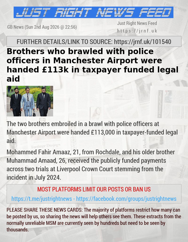 Brothers who brawled with police officers in Manchester Airport were handed &pound;113k in taxpayer—funded legal aid