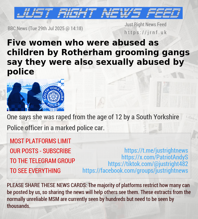 Five women who were abused as children by Rotherham grooming gangs say they were also sexually abused by police