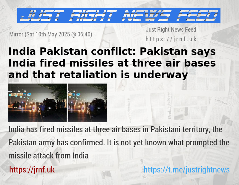India—Pakistan conflict: Pakistan says India fired missiles at three air bases and that retaliation is underway