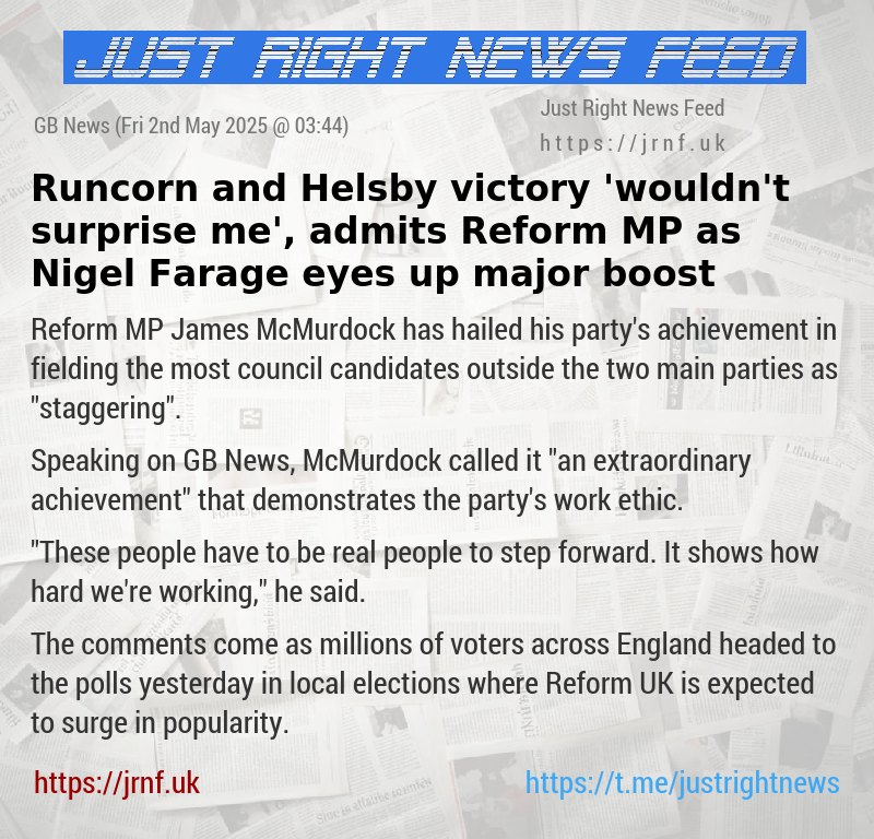 Runcorn and Helsby victory ’wouldn’t surprise me’, admits Reform MP as Nigel Farage eyes up major boost