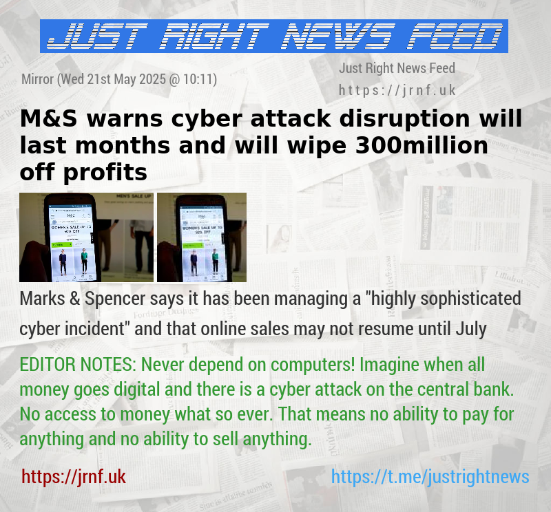M&S warns cyber attack disruption will last months and will wipe 300million off profits