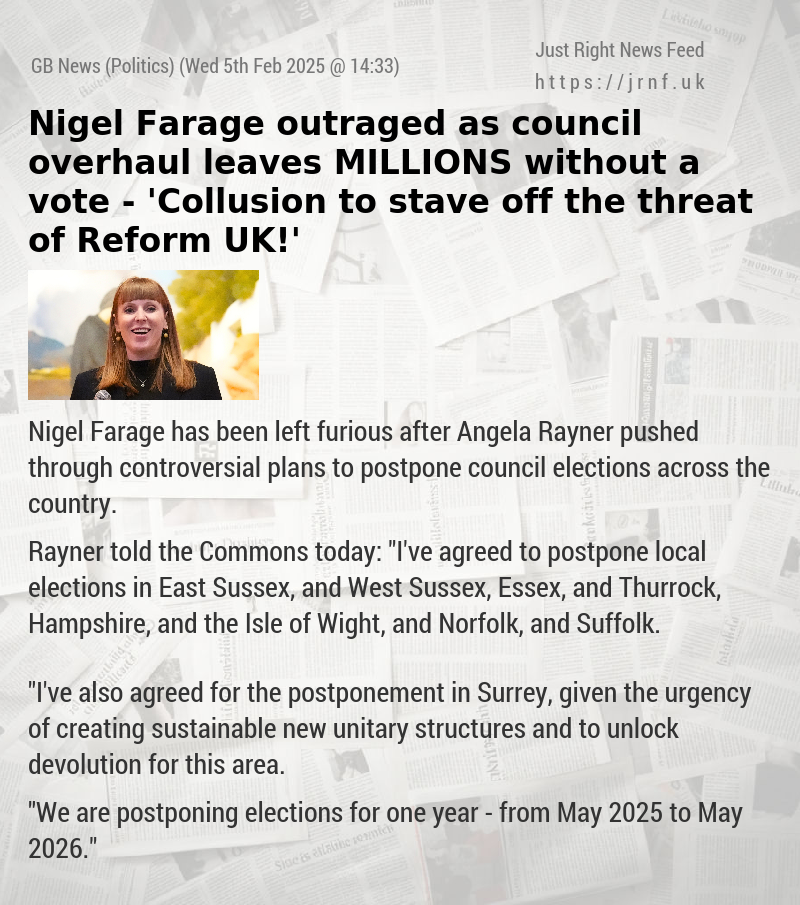 Nigel Farage outraged as council overhaul leaves MILLIONS without a vote — ’Collusion to stave off the threat of Reform UK!’