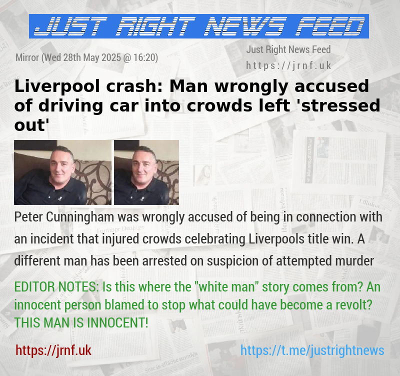 Liverpool crash: Man wrongly accused of driving car into crowds left ’stressed out’