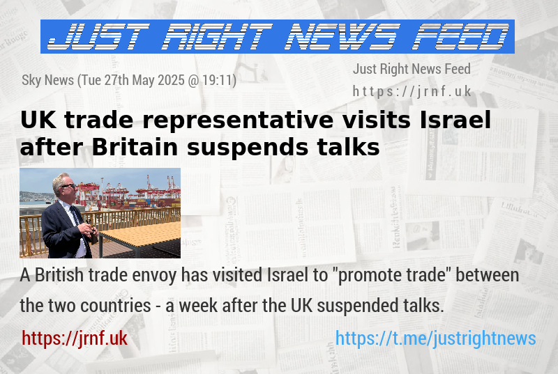 UK trade representative visits Israel after Britain suspends talks