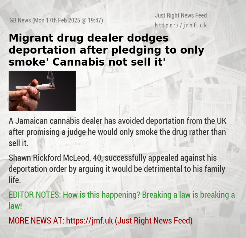 Migrant drug dealer dodges deportation after pledging to ‘only smoke’ Cannabis ‘not sell it’