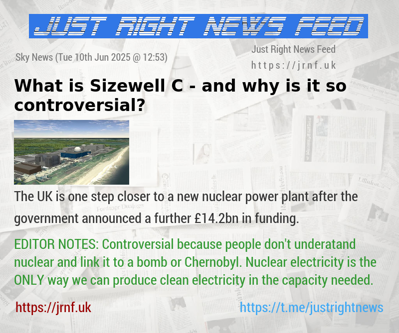 What is Sizewell C — and why is it so controversial?