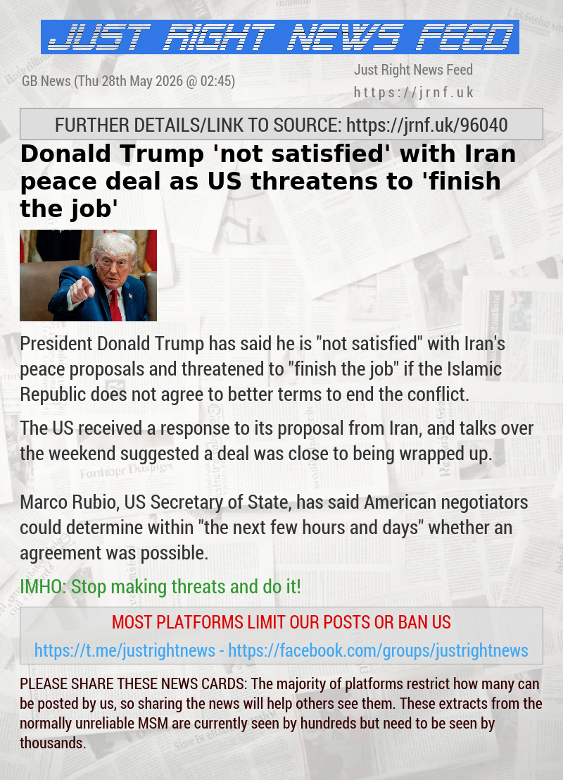 Donald Trump ’not satisfied’ with Iran peace deal as US threatens to ’finish the job’