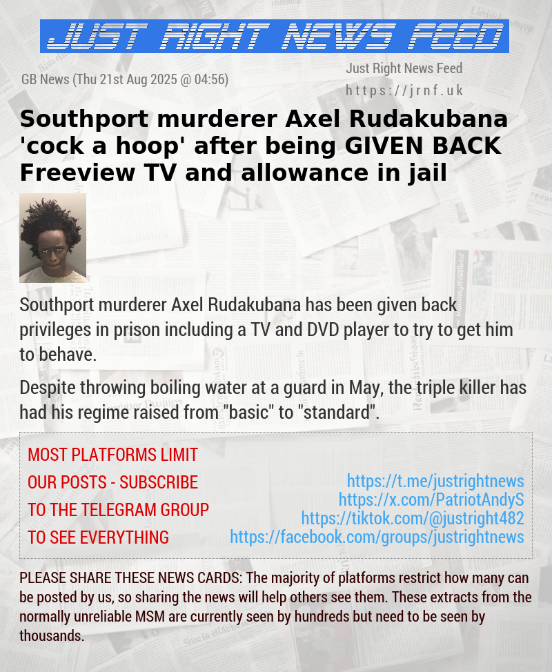 Southport murderer Axel Rudakubana ’cock—a—hoop’ after being GIVEN BACK Freeview TV and allowance in jail