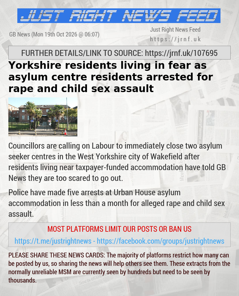 Yorkshire residents living in fear as asylum centre residents arrested for rape and child sex assault