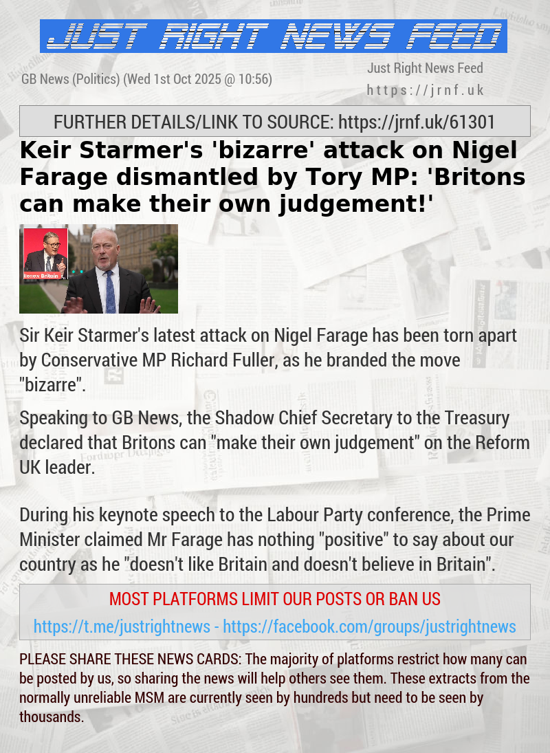 Keir Starmer’s ’bizarre’ attack on Nigel Farage dismantled by Tory MP: ’Britons can make their own judgement!’