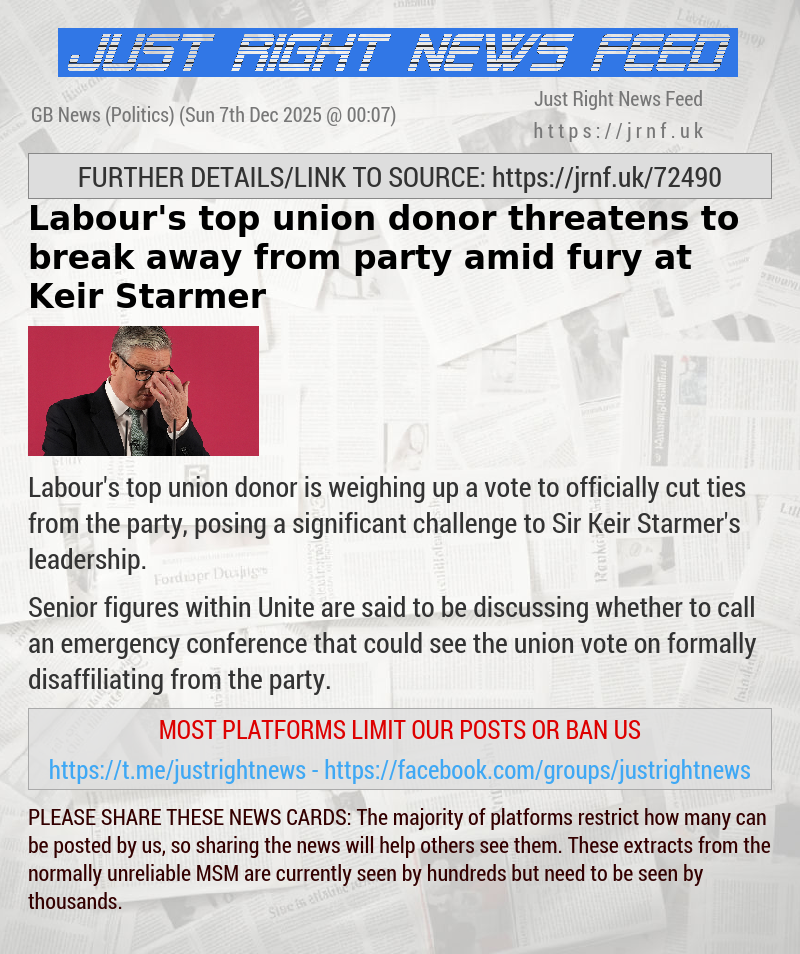 Labour’s top union donor threatens to break away from party amid fury at Keir Starmer