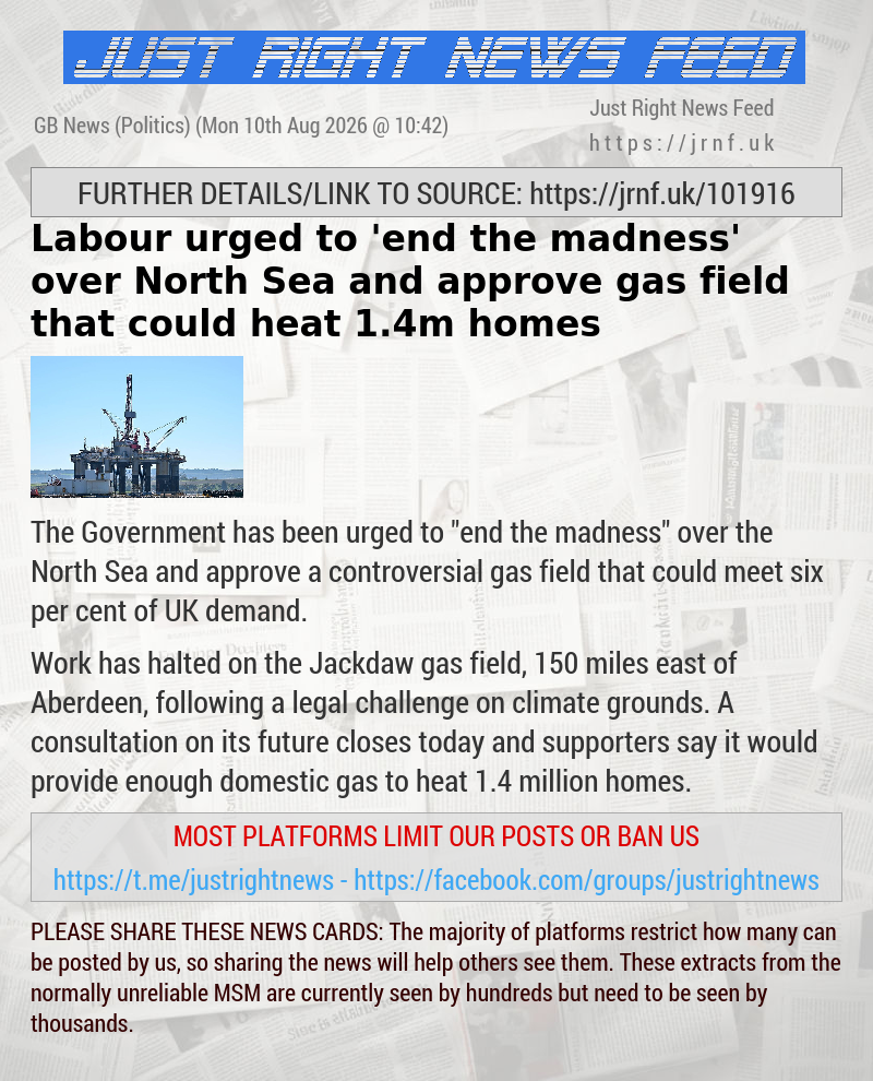 Labour urged to ’end the madness’ over North Sea and approve gas field that could heat 1.4m homes