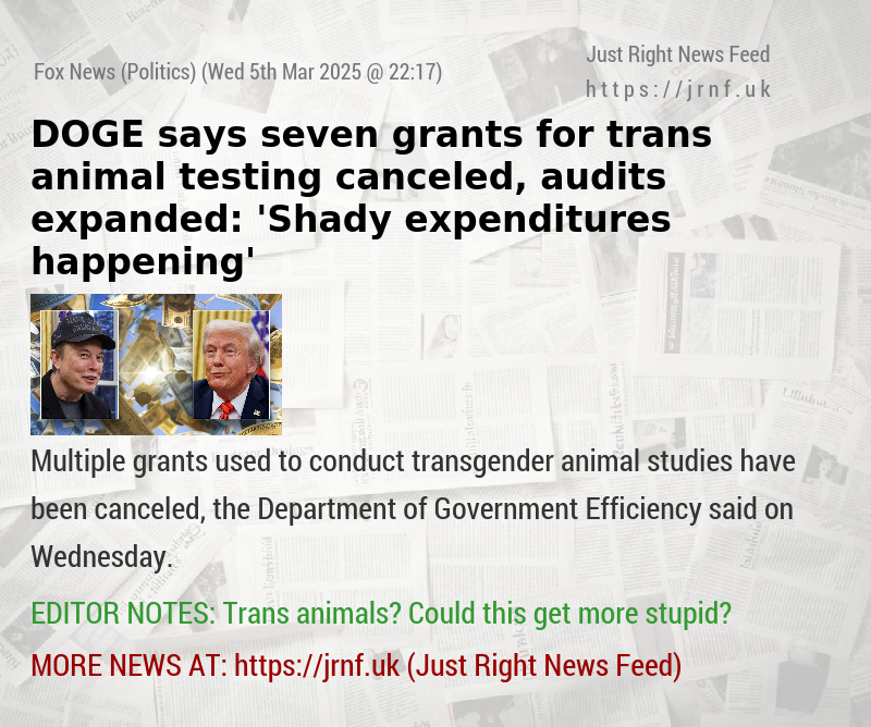 DOGE says seven grants for trans animal testing canceled, audits expanded: ’Shady expenditures happening’