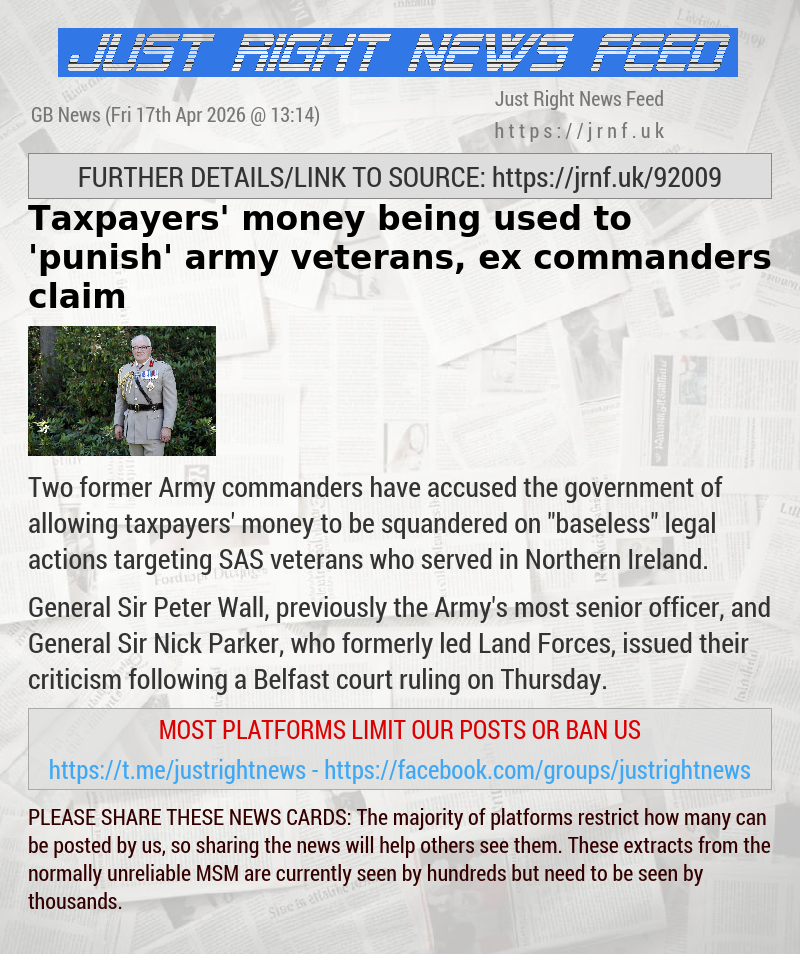 Taxpayers’ money being used to ’punish’ army veterans, ex—commanders claim