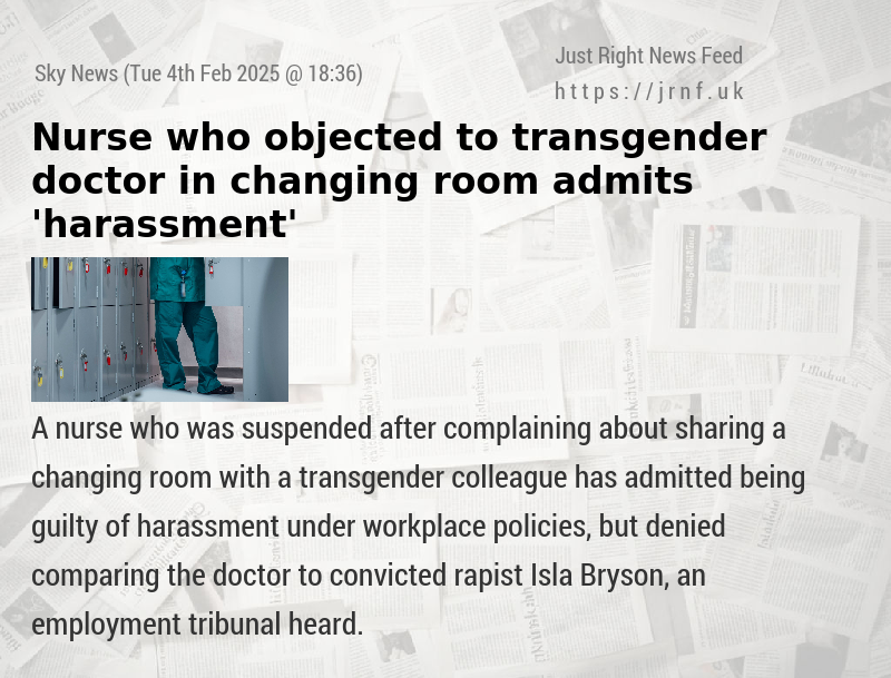 Nurse who objected to transgender doctor in changing room admits ’harassment’