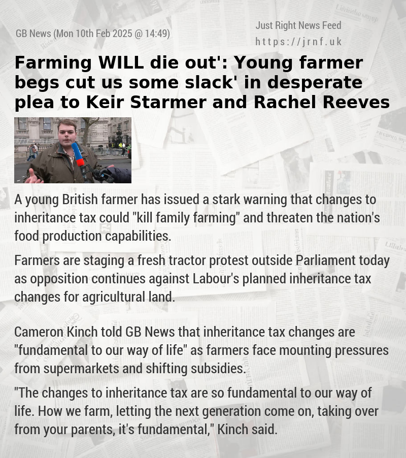 ‘Farming WILL die out’: Young farmer begs ‘cut us some slack’ in desperate plea to Keir Starmer and Rachel Reeves