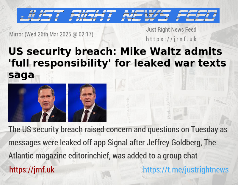 US security breach: Mike Waltz admits ’full responsibility’ for leaked war texts saga
