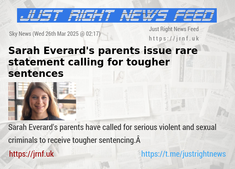 Sarah Everard’s parents issue rare statement calling for tougher sentences