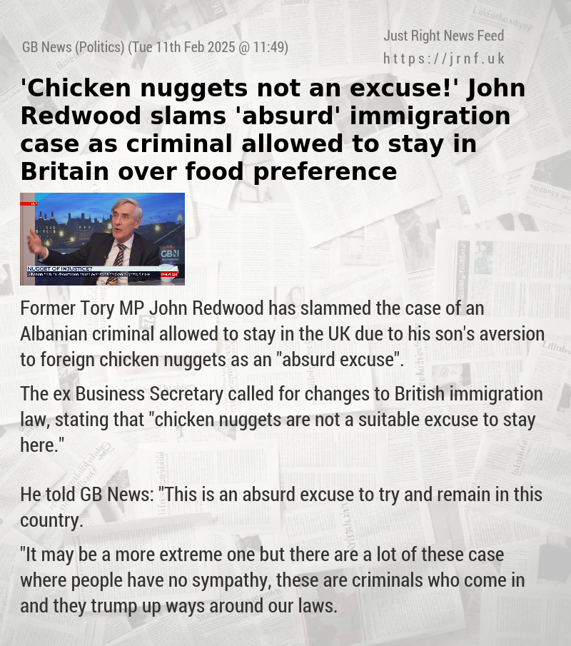 ’Chicken nuggets not an excuse!’ John Redwood slams ’absurd’ immigration case as criminal allowed to stay in Britain over food preference