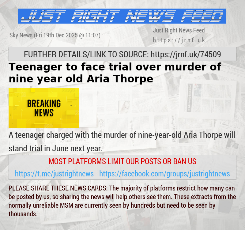 Teenager to face trial over murder of nine—year—old Aria Thorpe