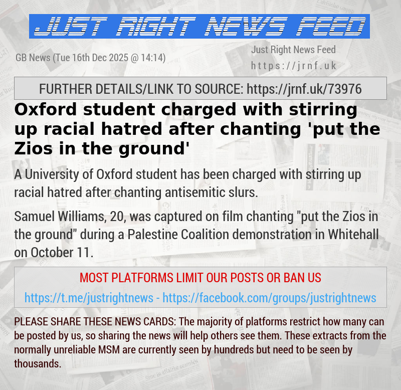 Oxford student charged with stirring up racial hatred after chanting ’put the Zios in the ground’