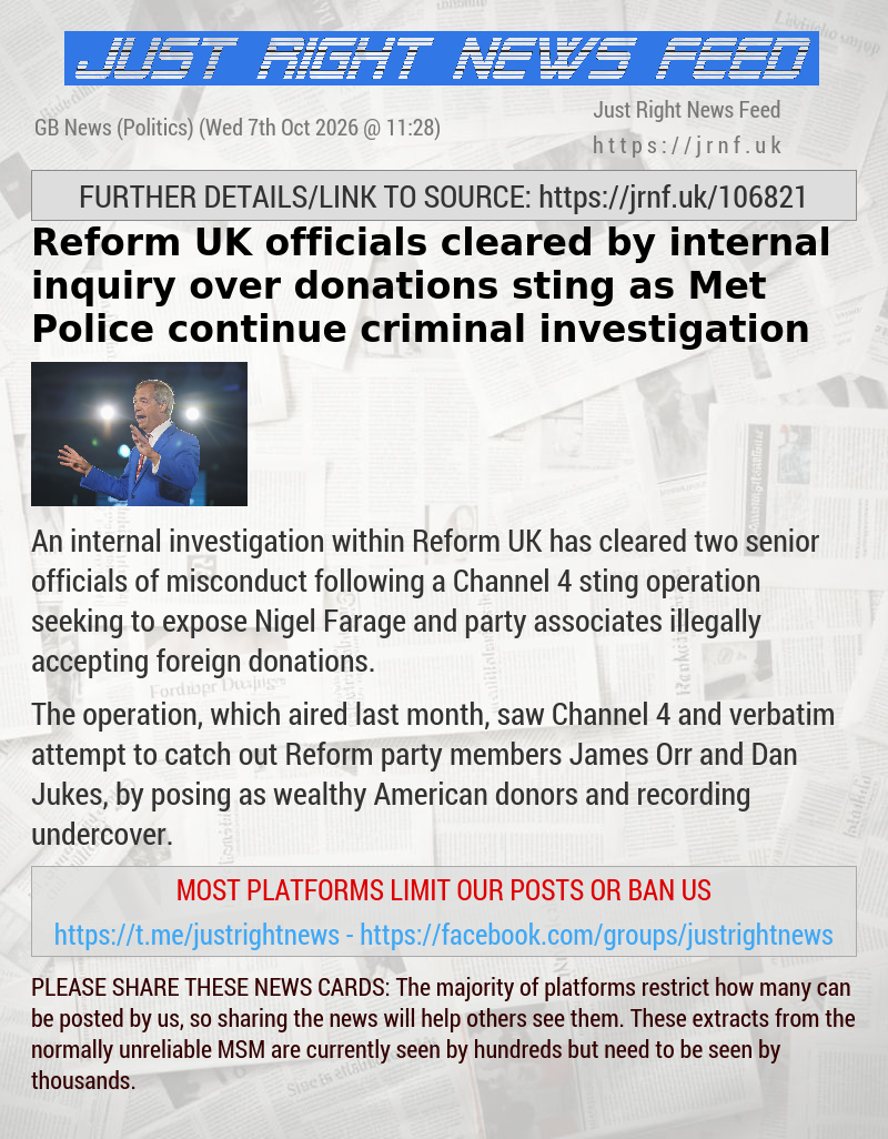 Reform UK officials cleared by internal inquiry over donations sting as Met Police continue criminal investigation