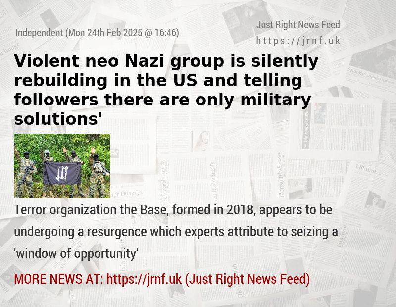 Violent neo—Nazi group is silently rebuilding in the US and telling followers there are ‘only military solutions’