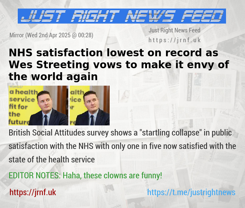 NHS satisfaction lowest on record as Wes Streeting vows to make it envy of the world again