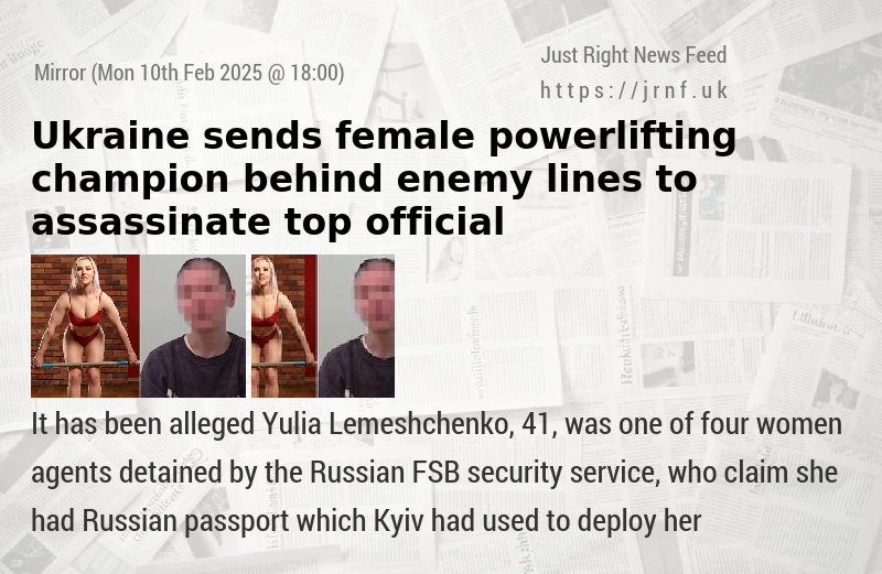 Ukraine sends female powerlifting champion behind enemy lines to assassinate top official