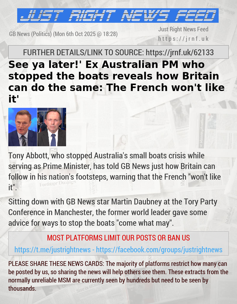 ‘See ya later!’ Ex—Australian PM who stopped the boats reveals how Britain can do the same: ‘The French won’t like it’