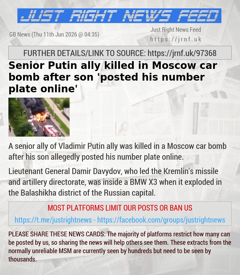 Senior Putin ally killed in Moscow car bomb after son ’posted his number plate online’