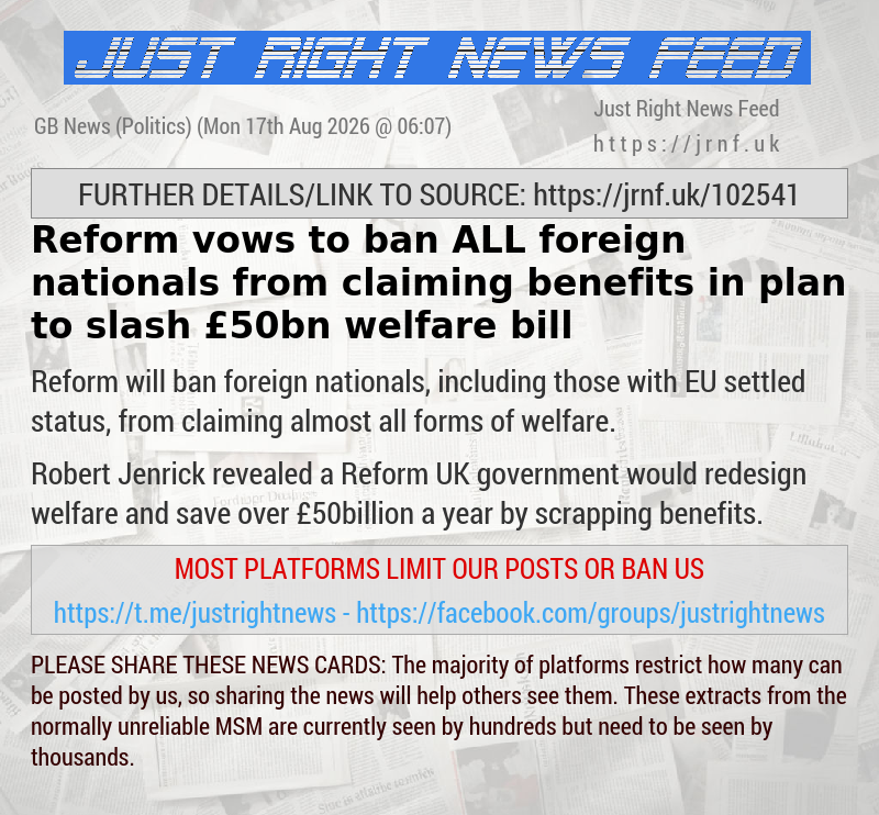 Reform vows to ban ALL foreign nationals from claiming benefits in plan to slash &pound;50bn welfare bill