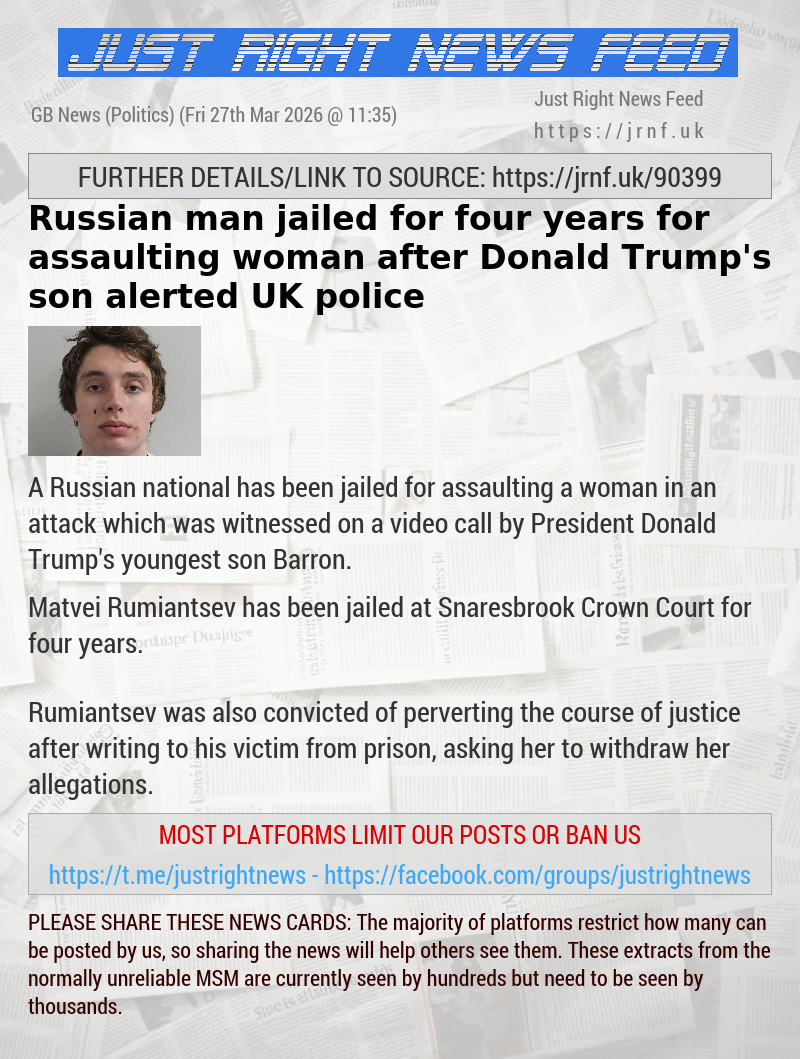 Russian man jailed for four years for assaulting woman after Donald Trump’s son alerted UK police