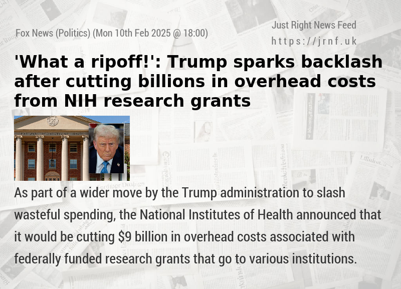 ’What a ripoff!’: Trump sparks backlash after cutting billions in overhead costs from NIH research grants