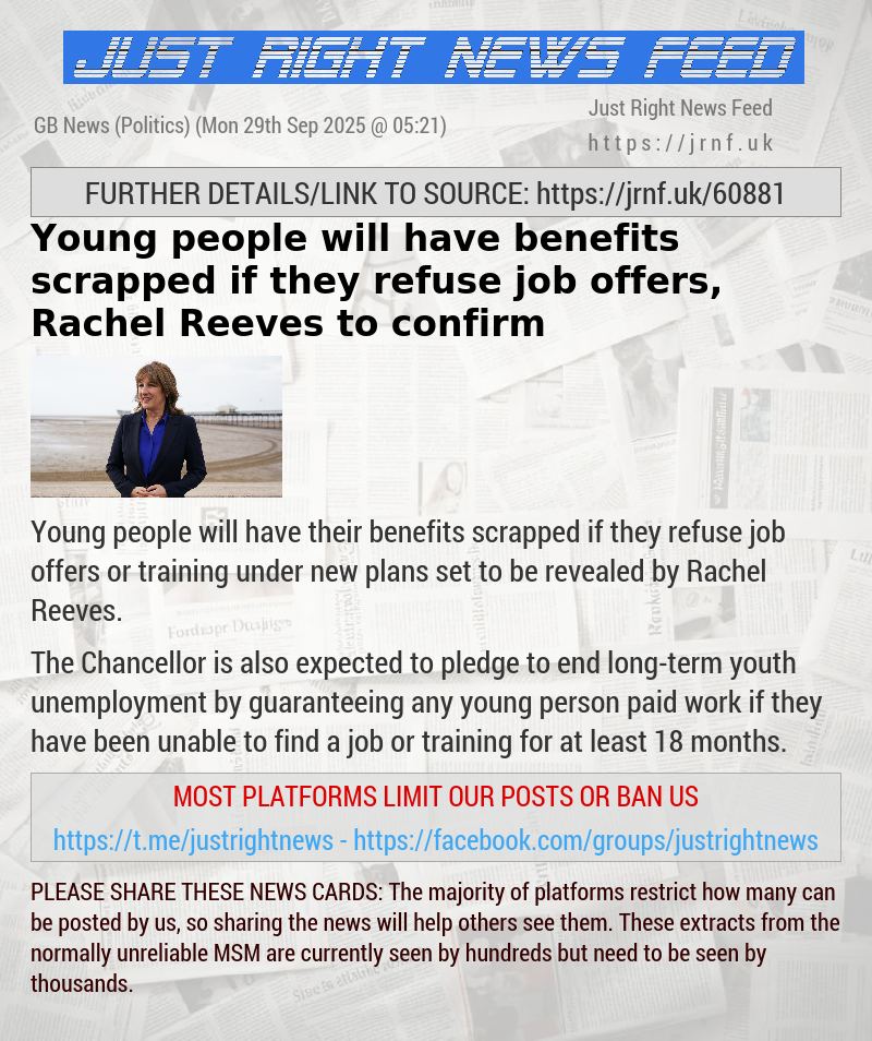 Young people will have benefits scrapped if they refuse job offers, Rachel Reeves to confirm