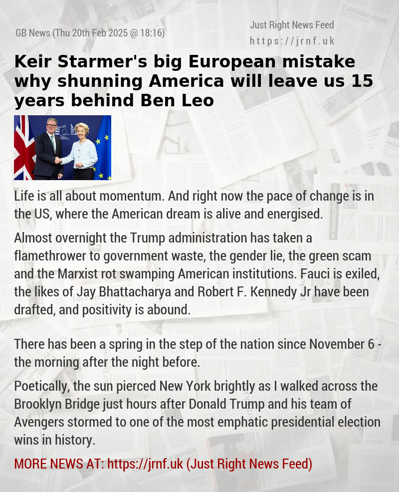 Keir Starmer’s big European mistake — why shunning America will leave us 15 years behind — Ben Leo